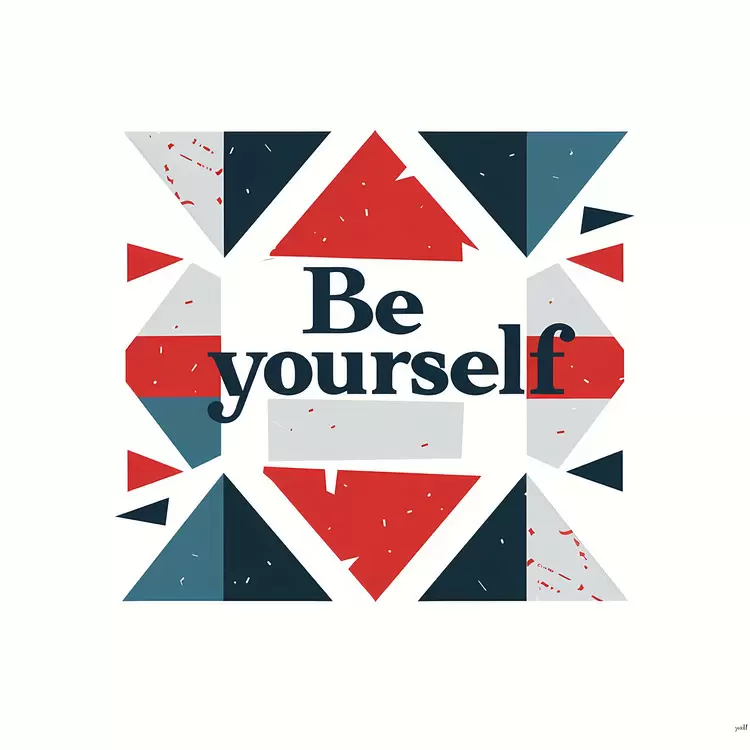 Be yourself